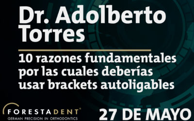 Webinar – Dr. Adolberto Torres – 10 razones fundamentales por las cuales deberías usar brackets autoligables
